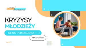 I. Kryzysy młodzieży. Sens programu