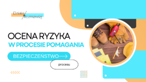 III. Ocena ryzyka w pomaganiu
