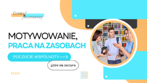 V. Motywowanie i praca na zasobach